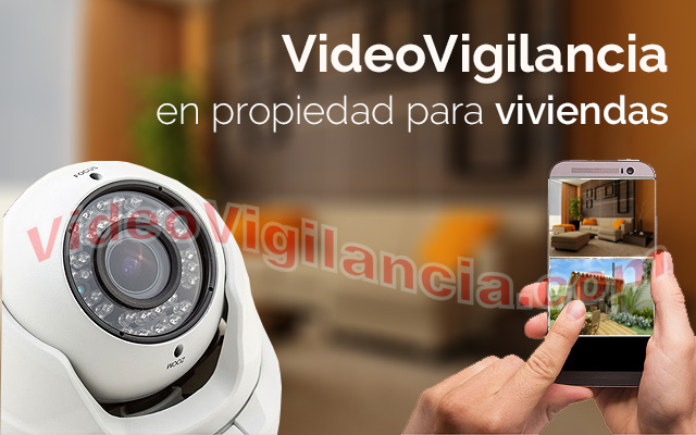 Videovigilancia en propiedad sin cuotas mensuales para casas y viviendas